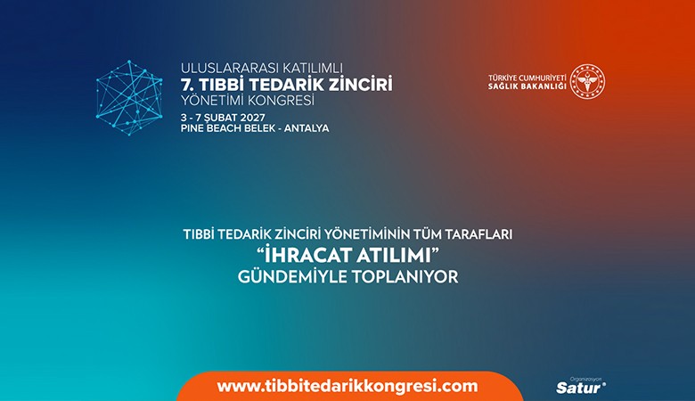 7. Uluslararası Tıbbi Tedarik Zinciri Yönetimi Kongresi